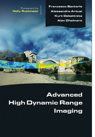 Advanced High Dynamic Range Imaging: Theory and Practice Francesco Banterle, Alessandro Artusi, Kurt Debattista and Alan Chalmers